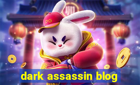 dark assassin blog